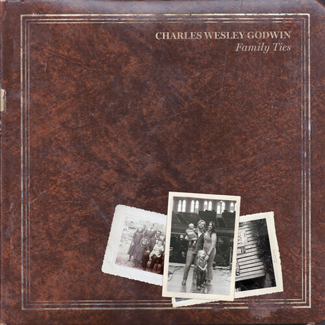 Charles Wesley Godwin - Family Ties album cover. 