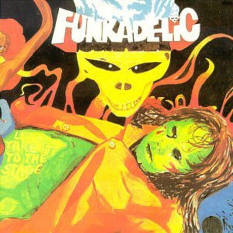Funkadelic - Let’s Take It To The Stage album cover. 