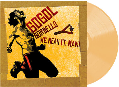 Gogol Bordello - We Mean It, Man! album cover and beige vinyl