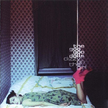 The Goo Goo Dolls Dizzy Up the Girl album cover