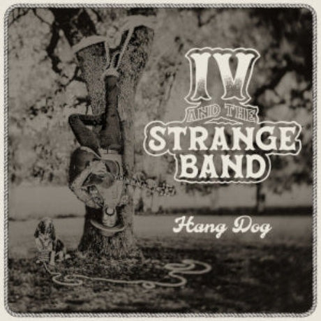  IV & The Strange Band - Hang Dog album cover. 