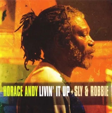 Horace Andy - Livin It Up + Sly and Robbie album cover art