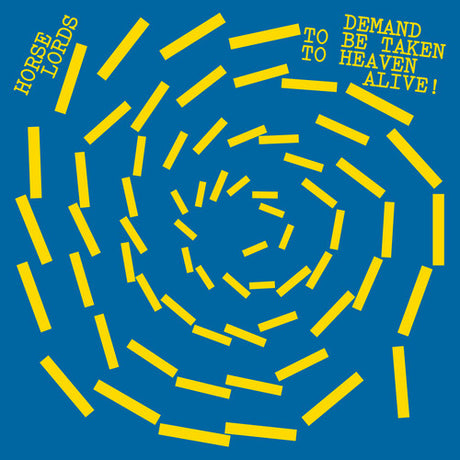 Horse Lords - Demand to Be Taken to Heaven Alive! album cover 