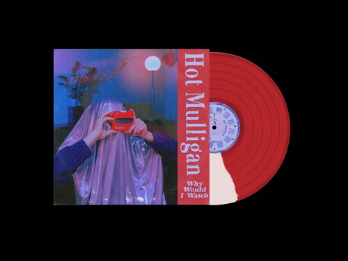 Hot Mulligan - Why Would I Watch album cover and red vinyl