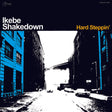 Ikebe Shakedown - Hard Steppin album cover. 