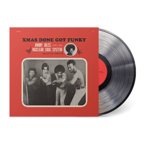 Jimmy Jules & The Nuclear Soul System - Xmas Done Got Funky album cover and clear vinyl. 