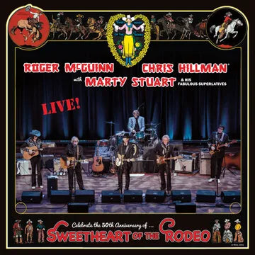 ROGER MCGUINN, CHRIS HILLMAN & MARTY STUART Sweetheart Of The Rodeo 50th Anniversary - Live album cover art