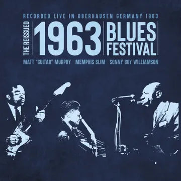 MEMPHIS SLIM, SONNY BOY WILLIAMSON & MATT MURPHY - The Reissued 1963 Blues Festival cover art