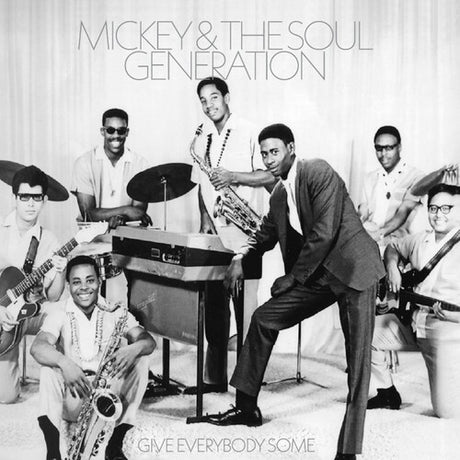 Mickey & The Soul Generation - Give Everybody Some album cover