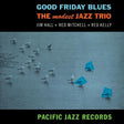 Modest Jazz Trio - Good Friday Blues album cover. 