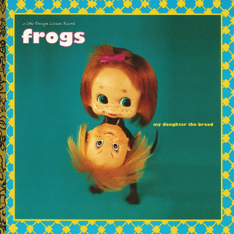 The Frogs - My Daughter The Broad album cover. 