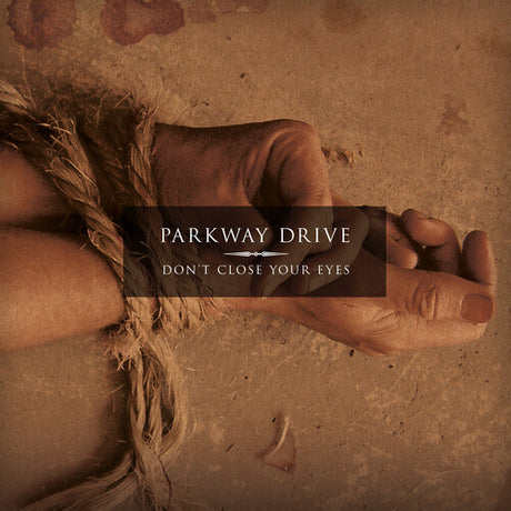 Parkway Drive - Don't Close Your Eyes album cover. 