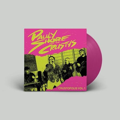 Pauly Shore & The Crustys - Crustopolis Volume 1 album cover shown with a pink vinyl record