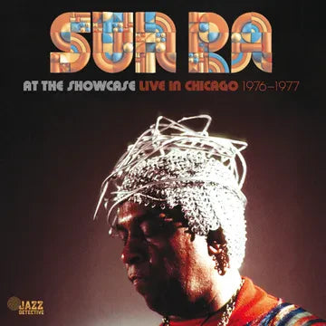 Sun Ra - Sun Ra At The Showcase: Live In Chicago 1976-1977 album art