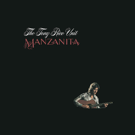 The Tony Rice Unit - Manzanita album cover. 