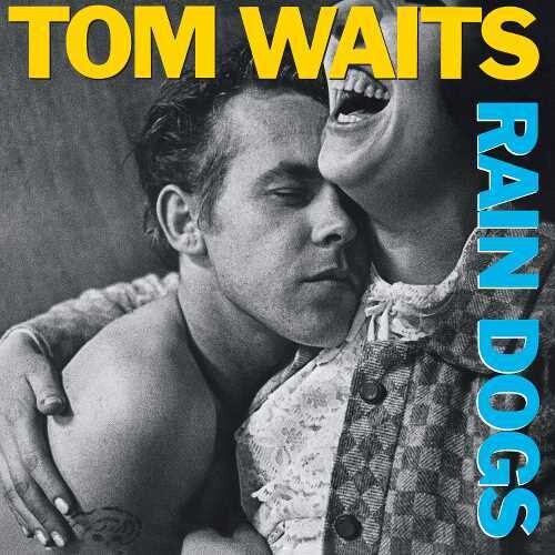Tom Waits - Rain Dogs album cover. 