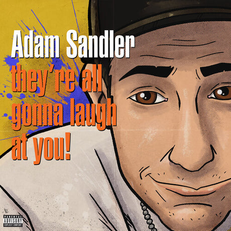 Adam Sandler - They're All Gonna Laugh At You!