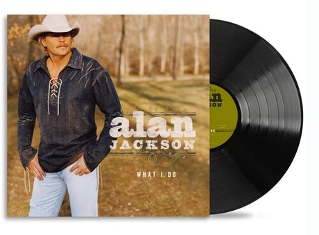 Alan Jackson - What I Do album cover and black vinyl. 