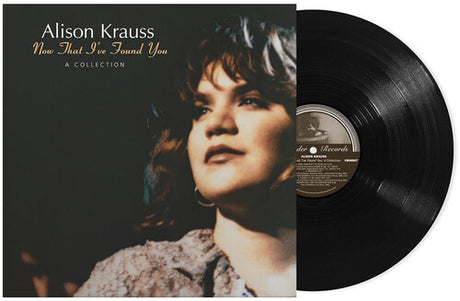 Alison Krauss - Now That I've Found You: A Collection album cover and vinyl. 