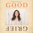 Sara Bareilles "Good Grief" album cover