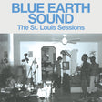 Blue Earth Sound - The St. Louis Sessions EP album cover 