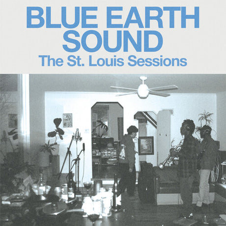Blue Earth Sound - The St. Louis Sessions EP album cover 