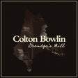 Colton Bowlin - Grandpa's Mill