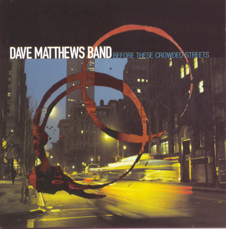 Dave Matthews Band - Before These Crowded Streets album cover. 