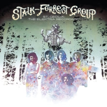 Stalk-Forest Group - St. Cecilia - The Elektra Recordings