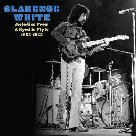 Clarence White - Melodies From A Byrd In Flyte: 1963-1973 album cover