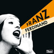 Franz Ferdinand - You Could Have It So Much Better album cover. 