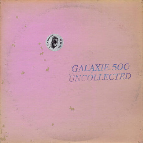 Galaxie 500 - Uncollected Noise New York ‘88-‘90 album cover. 