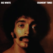 Ike White - Changin' Times