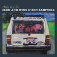 Iron & Wine and Ben Bridwell - Making Good Time EP album cover. 