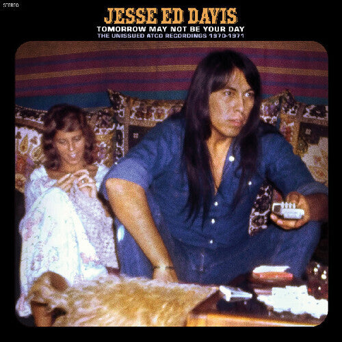 jesse ed davis Tomorrow May Not Be Your Day - The Unissued Atco Recordings 1970-1971 album cover