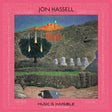 Jon Hassell - Music Is Invisible album cover. 