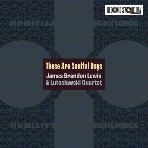 James Brandon Lewis - These Are Soulful Days