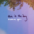 Mama's Gun - This Is the Day 7" single cover