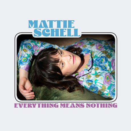 Mattie Schell - Everything Means Nothing album cover. 