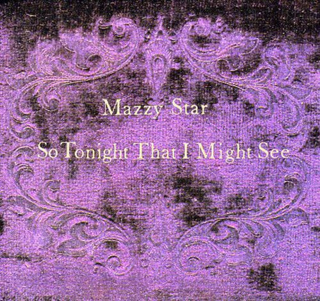 Mazzy Star - So Tonight That I Might See album cover. 