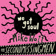 Mike Watt / Up Around the Sun - We Got Soul / History Lesson - Part II 7" vinyl cover art