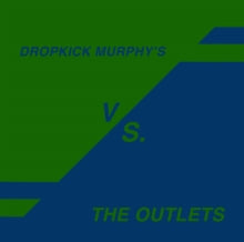 Dropkick Murphys / The Outlets - Knock Me Down