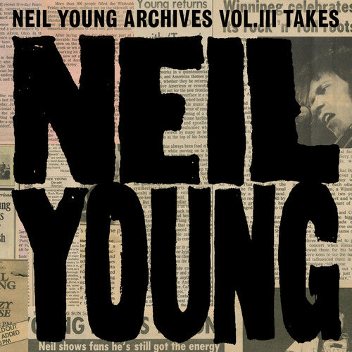 Neil Young - Neil Young Archives Vol. III Takes album cover. 