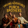 Punch Brothers - The Unsung Adventures Of Punch Brothers album cover. 