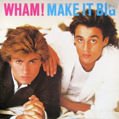 Wham! - Make It Big album cover. 