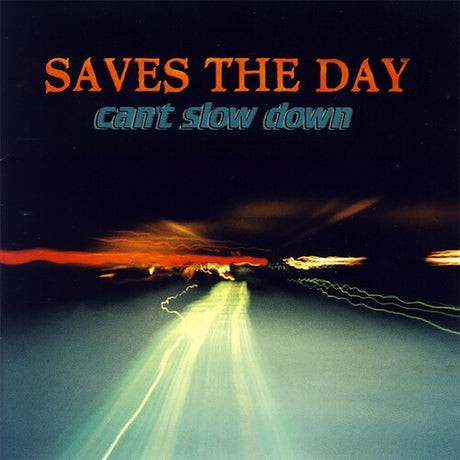 Saves the Day - Can't Slow Down album cover. 