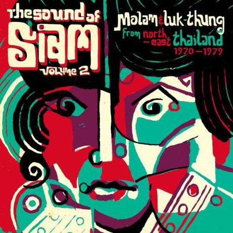 The Sound Of Siam Volume 2: Molam & Luk Thung Isan From North-East Thailand 1970 - 1982  album cover
