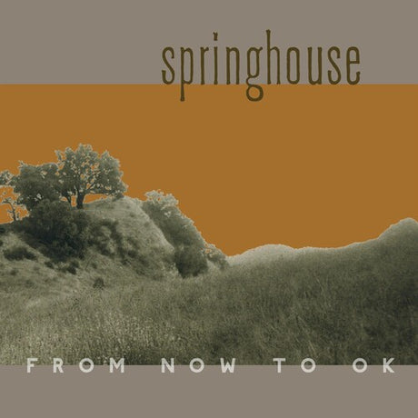 springhouse from now to ok album cover