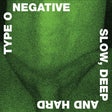 Type O Negative - Slow Deep And Hard album cover. 