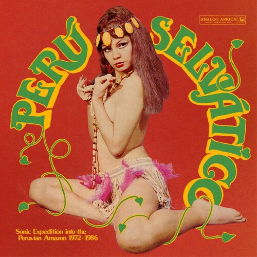 Perú Selvático - Sonic Expedition into the Peruvian Amazon 1972-1986 album cover